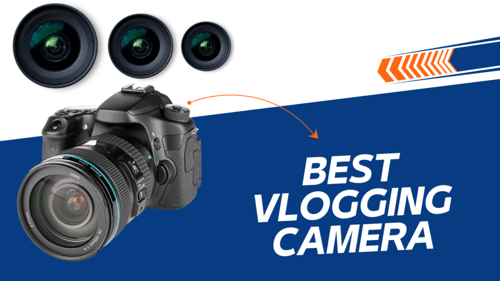 Best Vlogging Camera